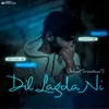 About Dil Lagda Ni Song
